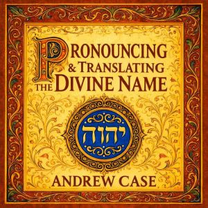 Pronouncing  Translating the Divine ..., Andrew Case