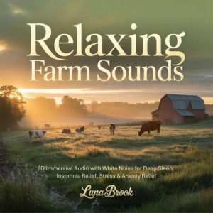 Relaxing Farm Sounds, Luna Brook