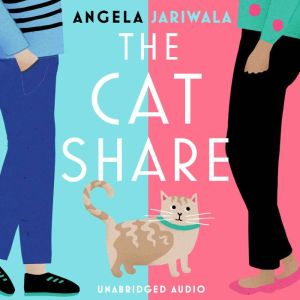 The Cat Share: A warm and joyous romantic comedy about two strangers in love with one very greedy cat