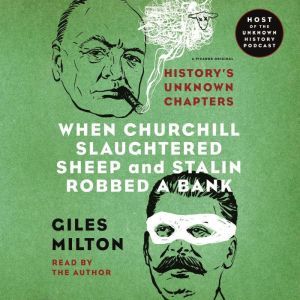 When Churchill Slaughtered Sheep and ..., Giles Milton