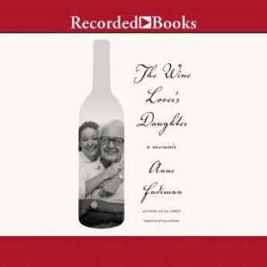 The Wine Lovers Daughter, Anne Fadiman
