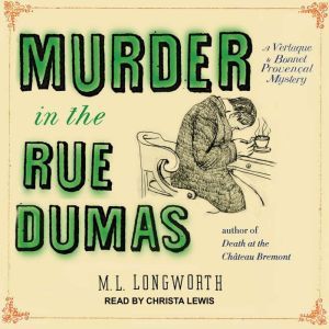 Murder in the Rue Dumas, M.L. Longworth