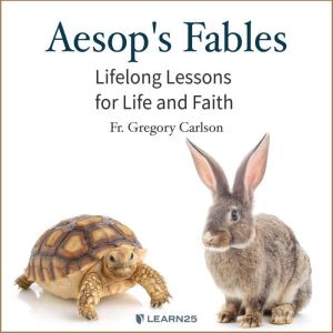 Aesops Fables Lifelong Lessons for ..., Gregory I. Carlson