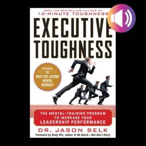 Executive Toughness The MentalTrain..., Jason Selk