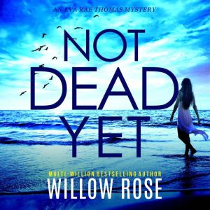 Not Dead Yet, Willow Rose
