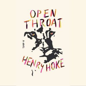 Open Throat, Henry Hoke
