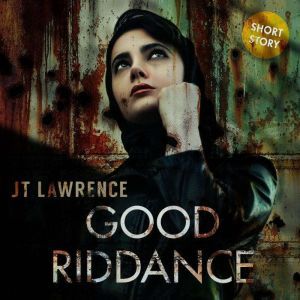 Good Riddance, JT Lawrence