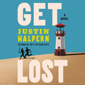 Get Lost, Justin Halpern