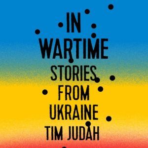 In Wartime, Tim Judah