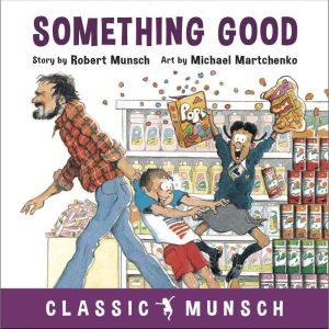 Something Good (Classic Munsch Audio)