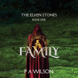 The Elven Stones Family, P A Wilson