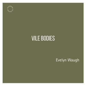 Vile Bodies, Evelyn Waugh