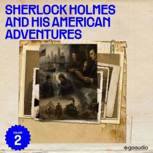 Sherlock Holmes and His American Adve..., Sir Arthur Conan Doyle