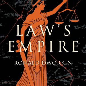 Laws Empire, Ronald Dworkin