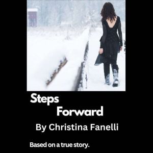 Steps Forward: Based on a True Story