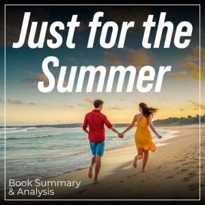 Just for the Summer Book Summary  A..., Briefly Summaries