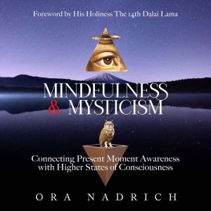 Mindfulness and Mysticism, Ora Nadrich