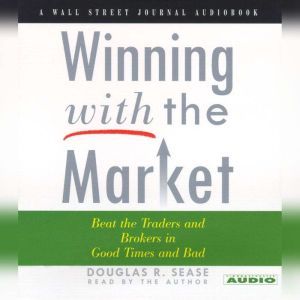Winning With The Market, Douglas R. Sease