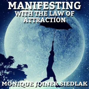 Manifesting With the Law of Attractio..., Monique Joiner Siedlak