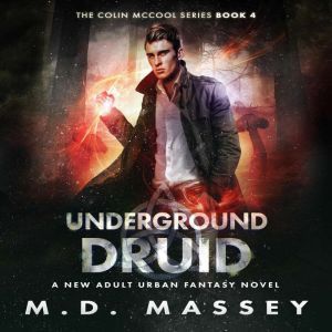 Underground Druid, M.D. Massey