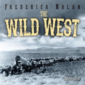 The Wild West, Frederick Nolan