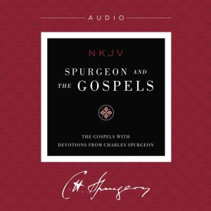 Spurgeon and the Gospels: The Gospels with Devotions from Charles Spurgeon, Audio