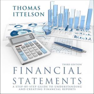 Financial Statements, Third Edition, Thomas Ittelson