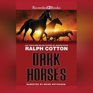 Dark Horses, Ralph Cotton