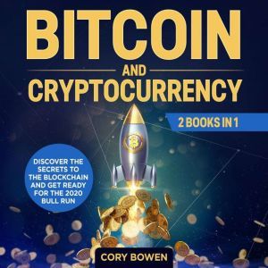 Bitcoin and Cryptocurrency 2 Books in..., Cory Bowen