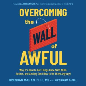 Overcoming the Wall of Awful, Brendan Mahan, MEd, MS