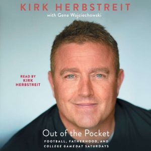 Out of the Pocket: Football, Fatherhood, and College GameDay Saturdays, Kirk Herbstreit