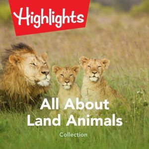 All About Land Animals Collection, Highlights for Children