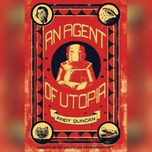 An Agent of Utopia, Andy Duncan