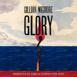 Glory, Gillian Wigmore