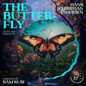 The Butterfly Story Time, Episode 76..., Hans Christian Andersen