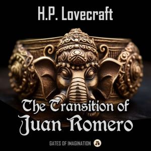 The Transition of Juan Romero, H.P. Lovecraft
