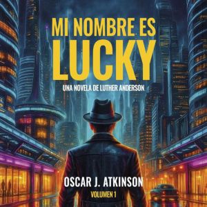 Mi nombre es Lucky, Oscar J. Atkinson
