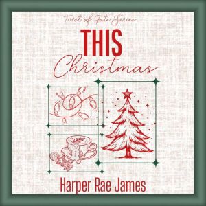 This Christmas, Harper Rae James