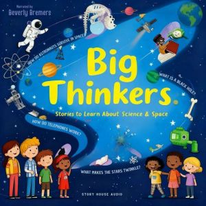 Big Thinkers, Story House Audio