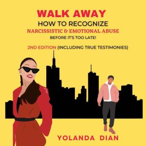 Walk Away How to Recognize Narcissist..., Yolanda Dian