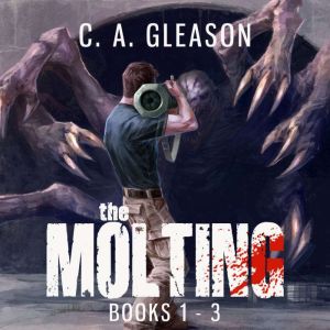 The Molting Books 1  3, C.A. Gleason
