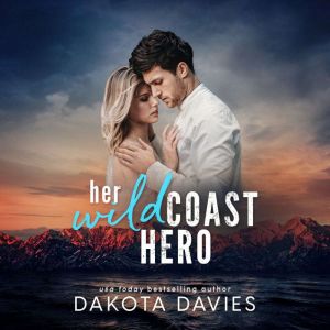 Her Wild Coast Hero, Dakota Davies