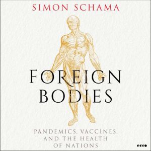 Foreign Bodies, Simon Schama