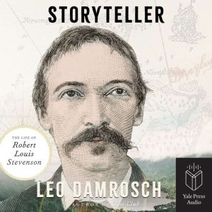 Storyteller: The Life of Robert Louis Stevenson