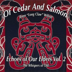 Echoes of Our Elders Vol. 2, Ronn Long Claw Wilson