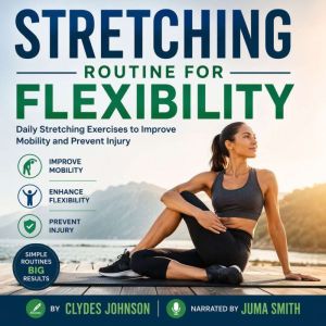 Stretching Routine for Flexibility, Clydes Johnson