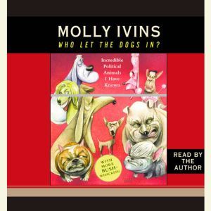 Who Let the Dogs In?, Molly Ivins