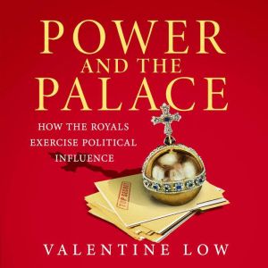 Power and the Palace, Valentine Low