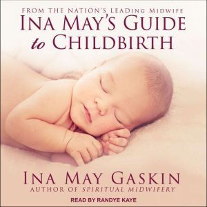 Ina Mays Guide to Childbirth, Ina May Gaskin