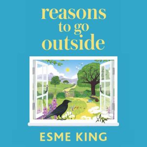 Reasons To Go Outside, Esme King